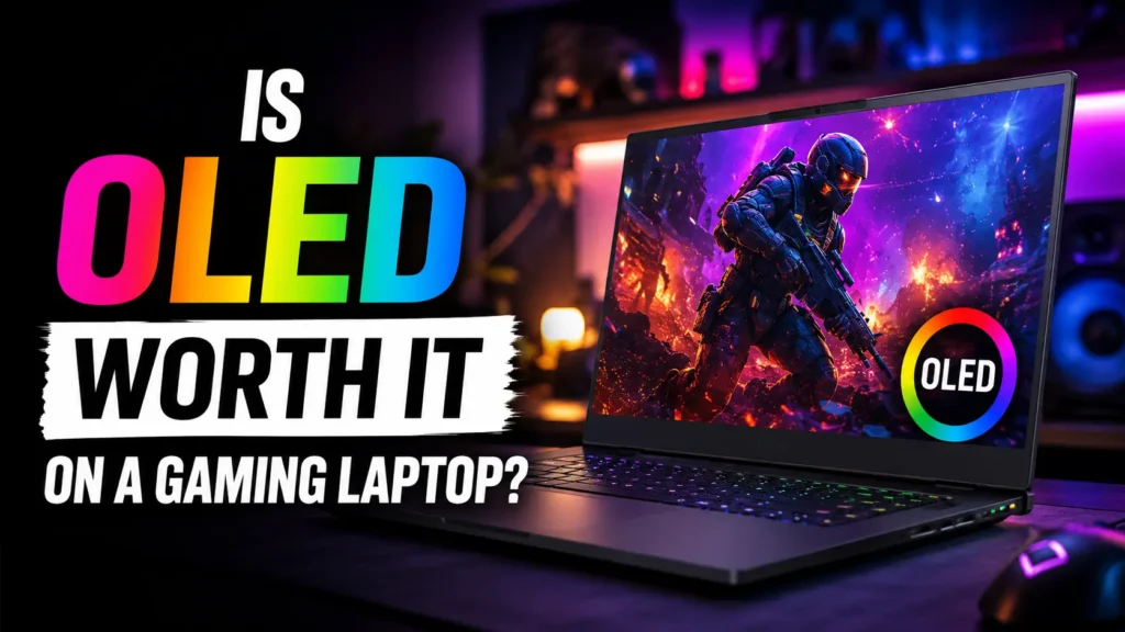 Is OLED Worth It on a Gaming Laptop?