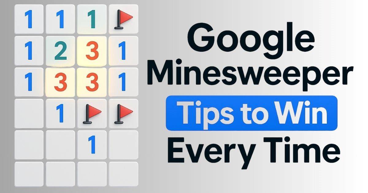 Google Minesweeper Tips to Win Every Time